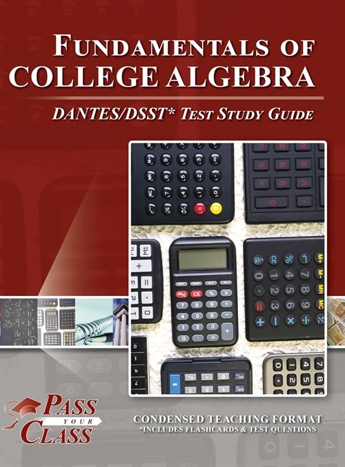 Fundamentals of College Algebra DANTES/DSST Test Study Guide (Hardcover)