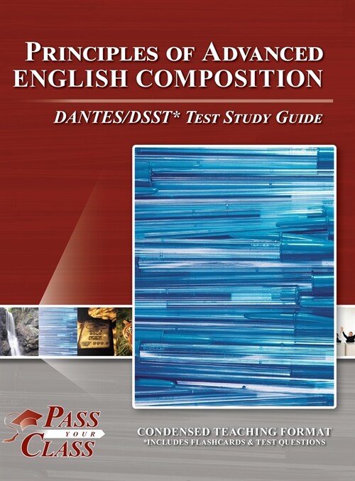 Principles of Advanced English Composition DANTES/DSST Test Study Guide (Hardcover)