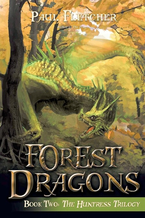 Forest Dragons: The Huntress Trilogy (Book Two) (Paperback)