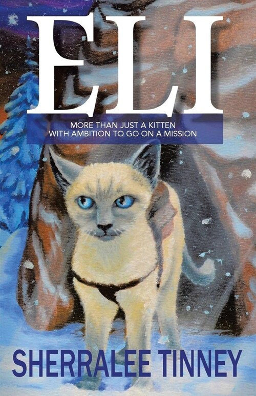 Eli: More Than Just a Kitten with Ambition to Go on a Mission (New Edition) (Paperback)