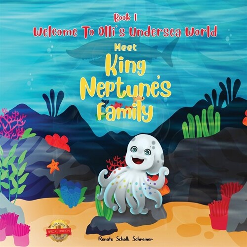 WELCOME TO OLLIS UNDERSEA WORLD Book I: Meet King Neptunes family (Paperback)