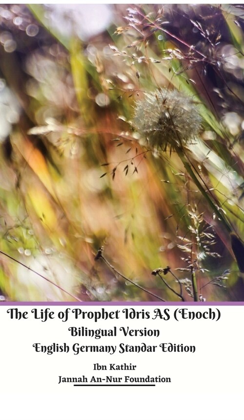 The Life of Prophet Idris AS (Enoch) Bilingual Version English Germany Standar Edition (Hardcover)
