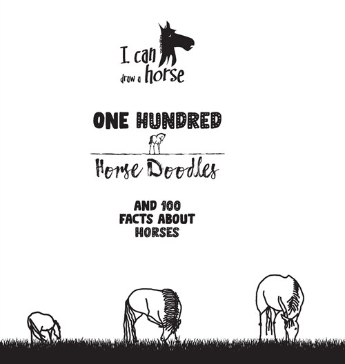 One Hundred Horse Doodles: 100 Facts About Horses (Hardcover)