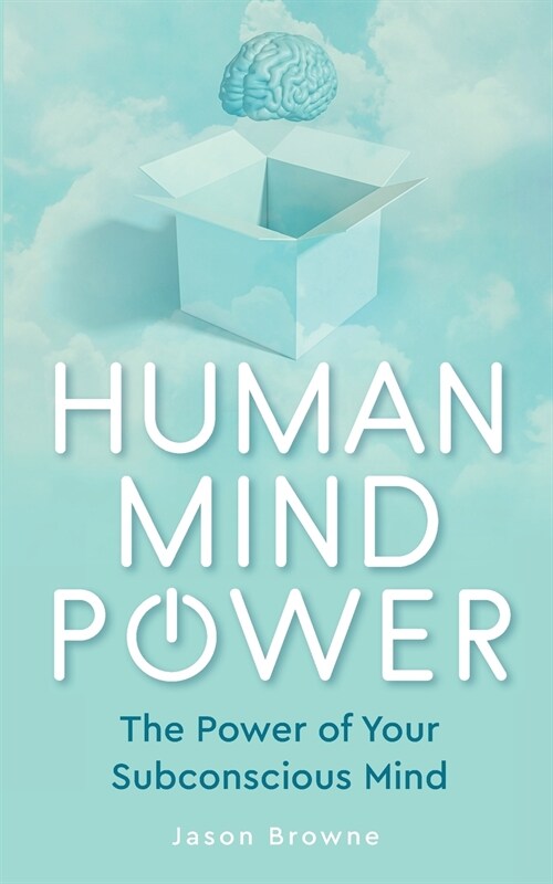 Human Mind Power: The Power of your Subconscious Mind (Paperback)