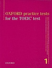 [중고] Oxford Practice Tests for the Toeic Test 1 Without Key (Paperback)