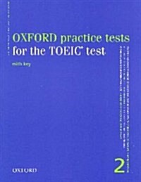 Oxford Practice Tests Dor the Toeic 2 With Key (Paperback)