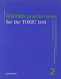 [중고] Oxford Practice Tests for the Toeic Test 2 Without Key (Paperback)