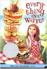 Everything on a Waffle: (Newbery Honor Book) (Paperback)