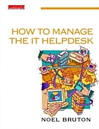 How to Manage the IT Helpdesk (Paperback)