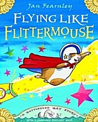 Flying Like Flittermouse (Paperback)