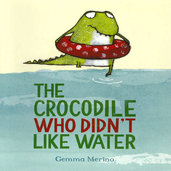 The Crocodile Who Didnt Like Water (Paperback, Illustrated ed)