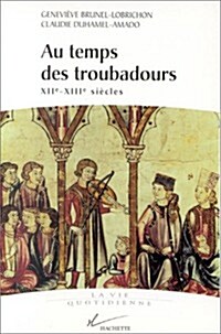 Au Temps DES Troubadours (Hardcover)