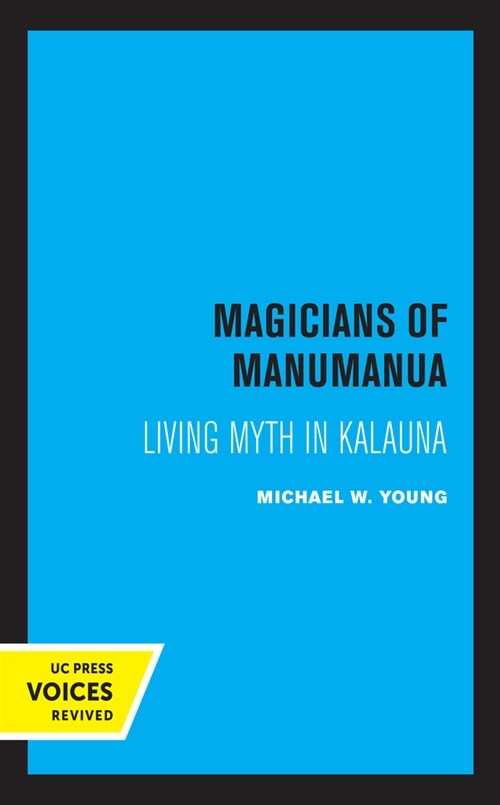 Magicians of Manumanua: Living Myth in Kalauna (Paperback)