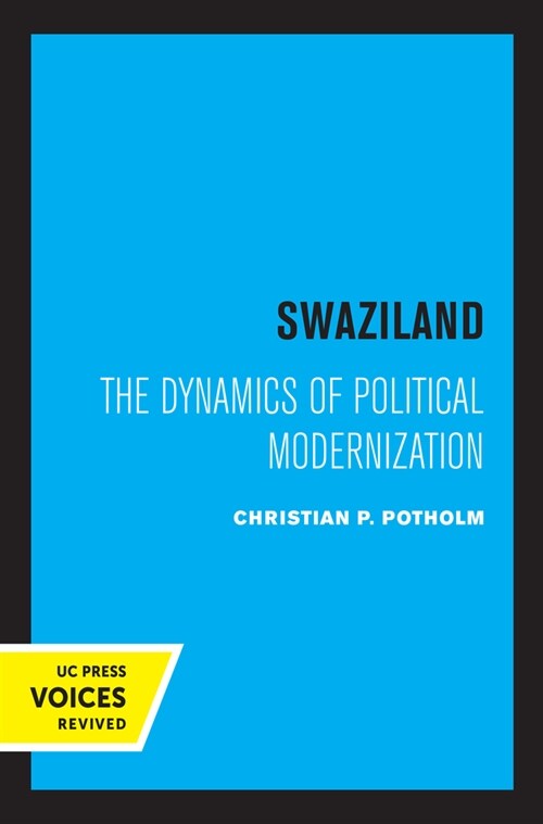 Swaziland: The Dynamics of Political Modernization Volume 8 (Hardcover)