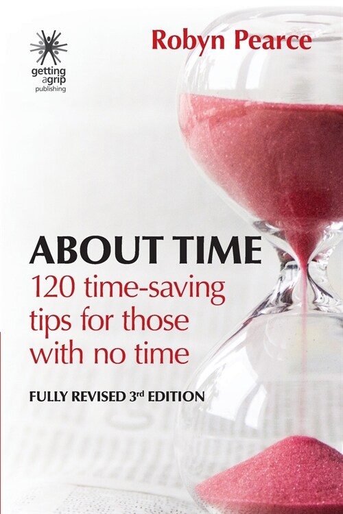 About Time: : 120 time-saving tips for those with no time (Paperback, 3, Fully Revised)