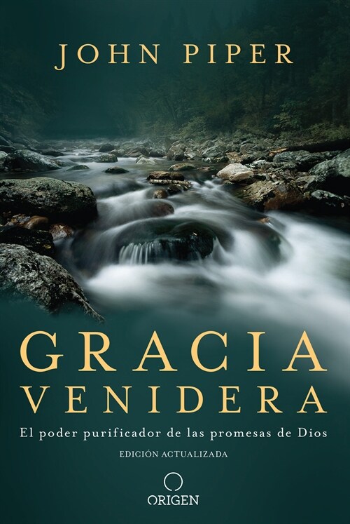 Gracia venidera: El poder purificador de las promesas de Dios / Future Grace: The Purifying Power of the Promises of God (Paperback)