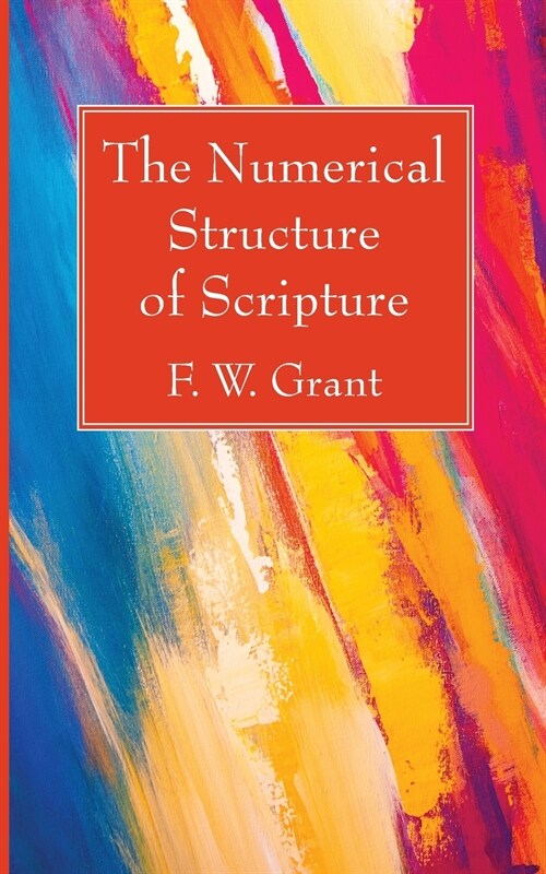 The Numerical Structure of Scripture (Paperback)