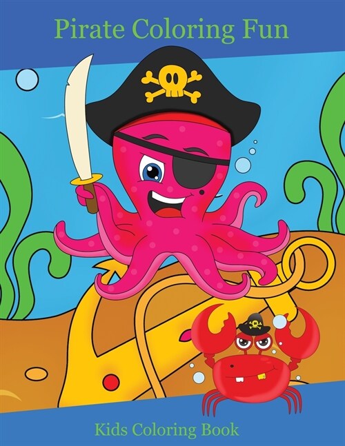 Pirate Coloring Fun: Kids Coloring Book (Paperback)