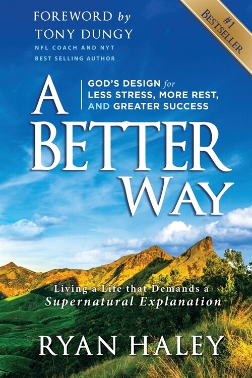 A Better Way: Gods Design for Less Stress, More Rest, and Greater Success (Paperback)