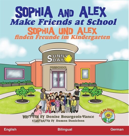 Sophia and Alex Make Friends at School: Sophia und Alex finden Freunde im Kindergarten (Hardcover)