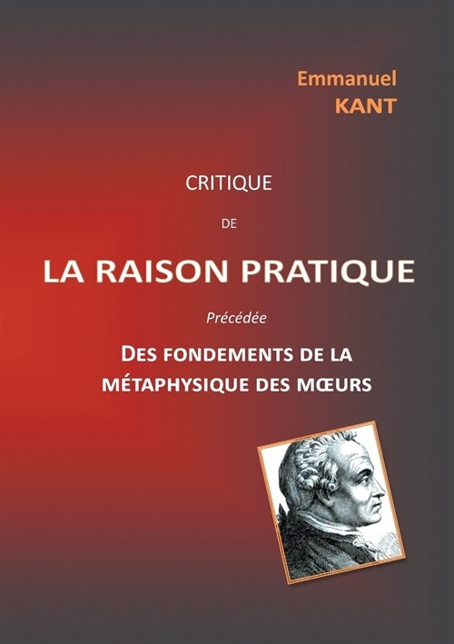 Critique de la raison pratique: pr??? des Fondements de la m?aphysique des moeurs (Paperback)