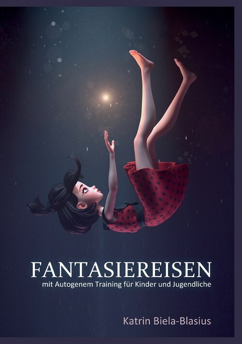 Fantasiereisen: mit Autogenem Training f? Kinder und Jugendliche (Paperback)