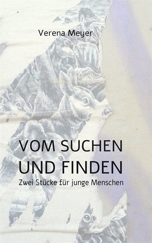 Vom Suchen und Finden: Zwei St?ke f? junge Menschen (Paperback)