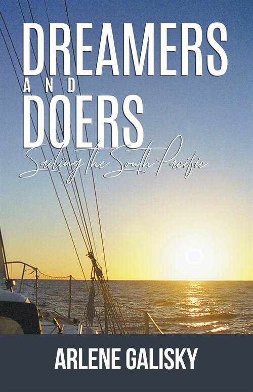 Dreamers and Doers: Sailing the South Pacific (Paperback)