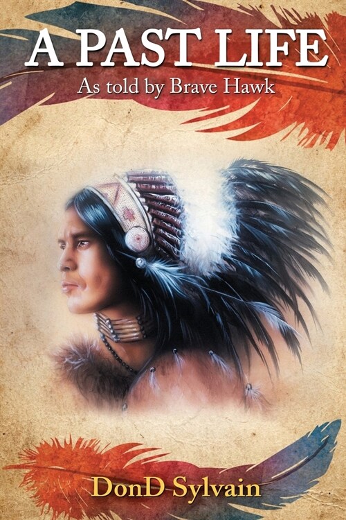 A Past Life: As told by Brave Hawk (Paperback)