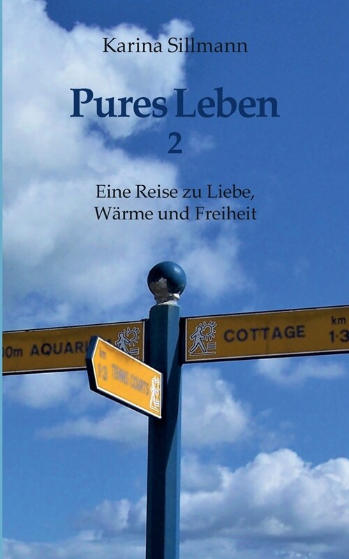 Pures Leben 2: Eine Reise zu Liebe, W?me und Freiheit (Paperback)