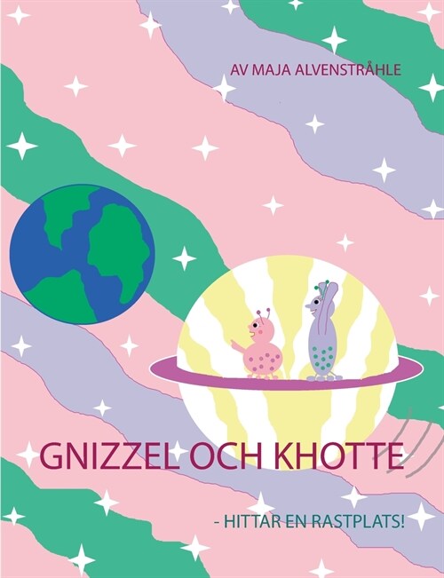 Gnizzel och Khotte: -Hittar en rastplats (Paperback)