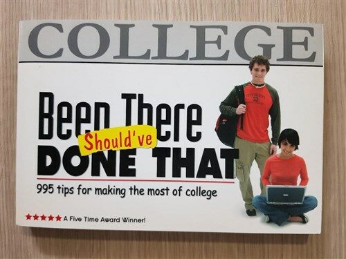 [중고] Been There, Should‘ve Done That: 995 Tips for Making the Most of College (Paperback, 3, New, Revised)