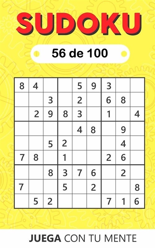 Juega con tu mente: SUDOKU 56 de 100: Colecci? de 100 diferentes SUDOKUS 9x9 F?iles, Intermedios y Dif?iles para Adultos y para Todos l (Paperback)