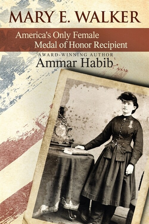Mary Edwards Walker: Americas Only Female Medal of Honor Recipient (Paperback)