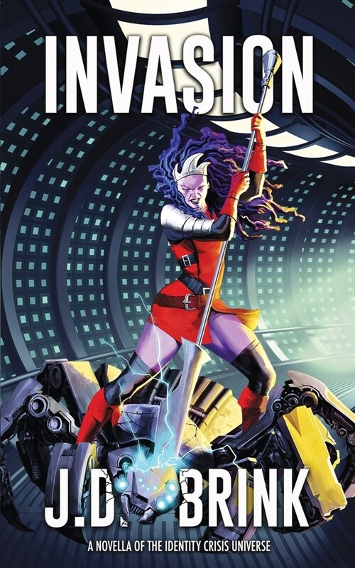 Invasion: A Novella of the Identity Crisis Universe (Paperback)