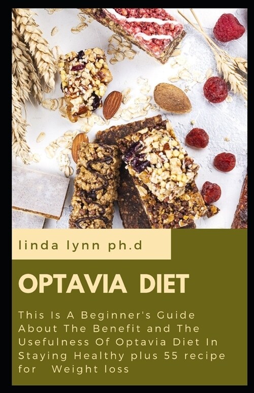 Optavia Diet: Comprehensive Guide and Cookbook of Optavia Diet Plus Recipe to Help You Loss Weight (Paperback)