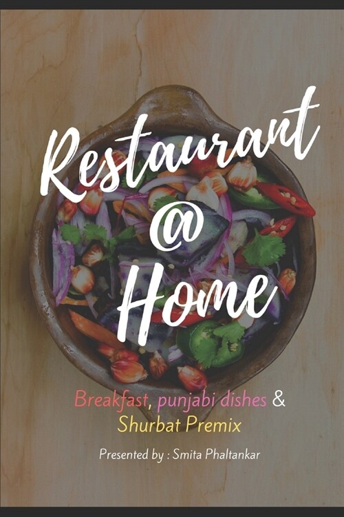 Restaurant @ Home: Eat Healthy...Stay Healthy (Paperback)