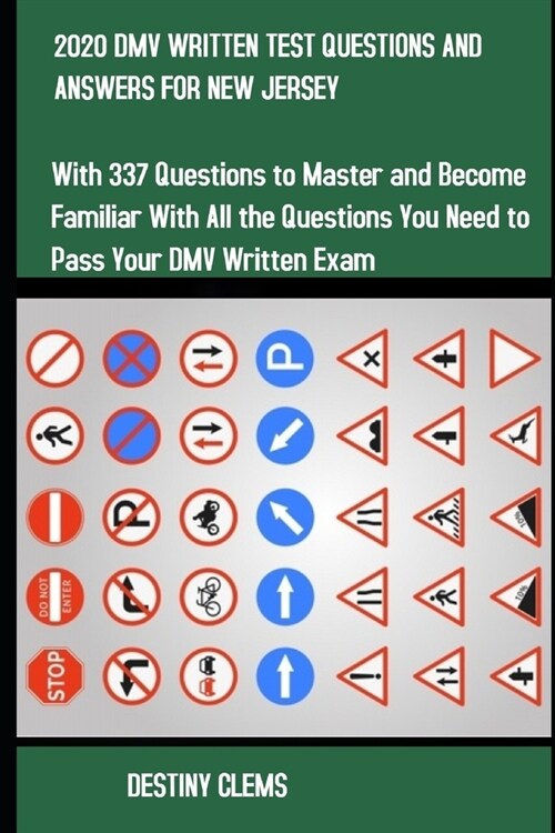 2020 DMV Written Test Questions and Answers for New Jersey: With 337 Questions to Master and become familiar with all the Questions you need to pass y (Paperback)