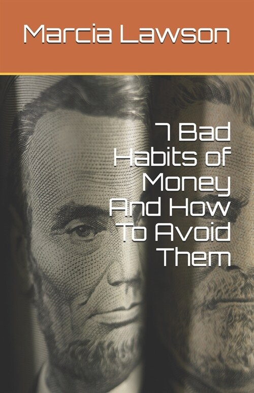 7 Bad Habits of Money And How To Avoid Them (Paperback)