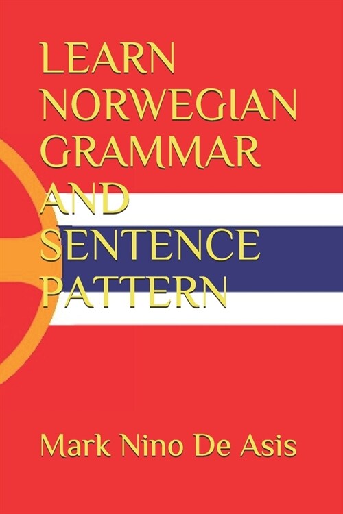 Learn Norwegian Grammar and Sentence Pattern (Paperback)