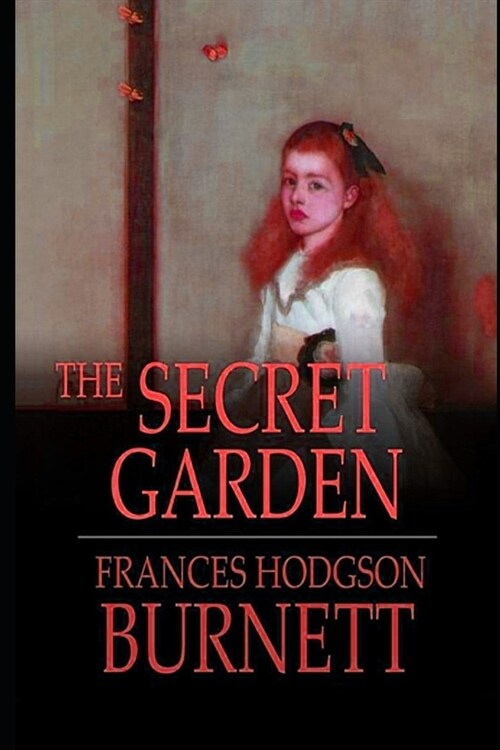 The Secret Garden By Frances Hodgson Burnett (Children Book) Unabridged & Annotated (Paperback)