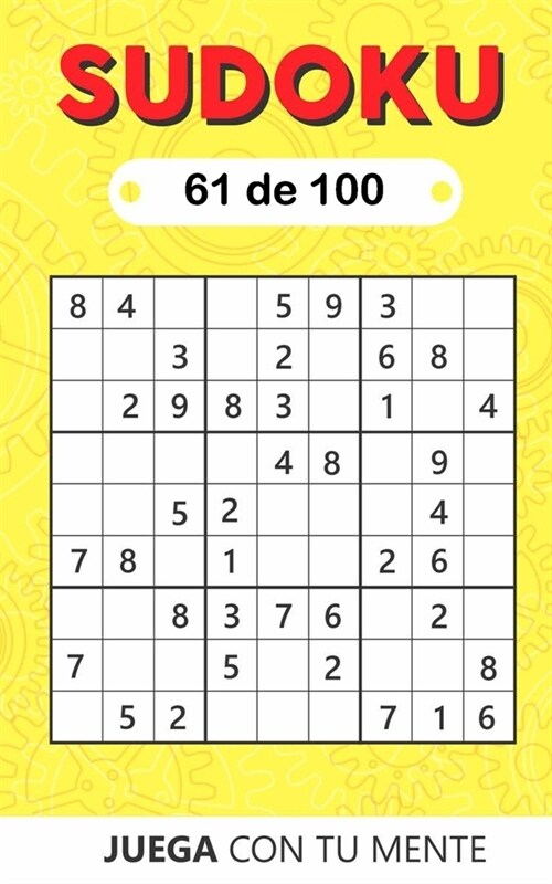 Juega con tu mente: SUDOKU 61 de 100: Colecci? de 100 diferentes SUDOKUS 9x9 F?iles, Intermedios y Dif?iles para Adultos y para Todos l (Paperback)