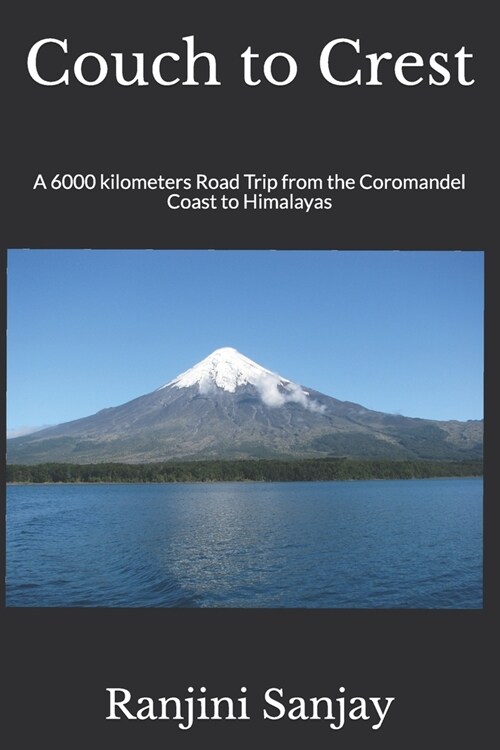 Couch to Crest: A 6000 kilometers Road Trip from the Coromandel Coast to Himalayas (Paperback)