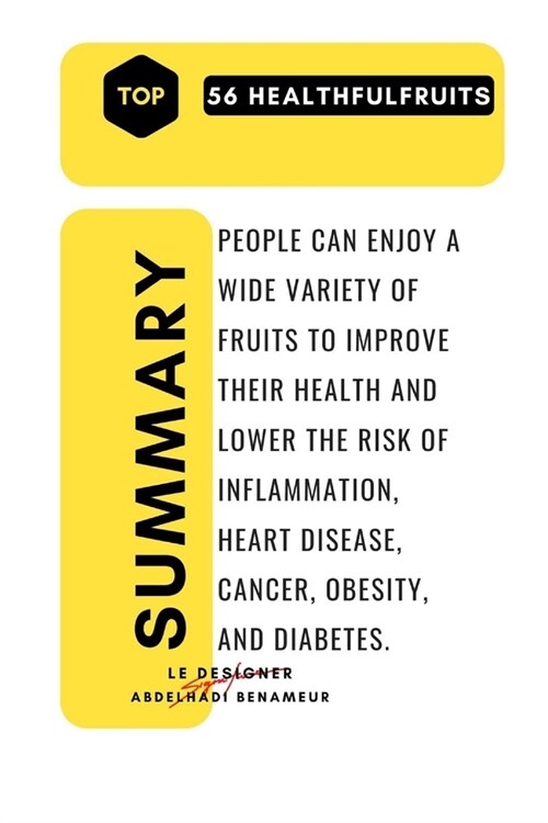 People can enjoy a wide variety of fruits to improve their health and lower the risk of inflammation, heart disease, cancer, obesity, and diabetes.: T (Paperback)