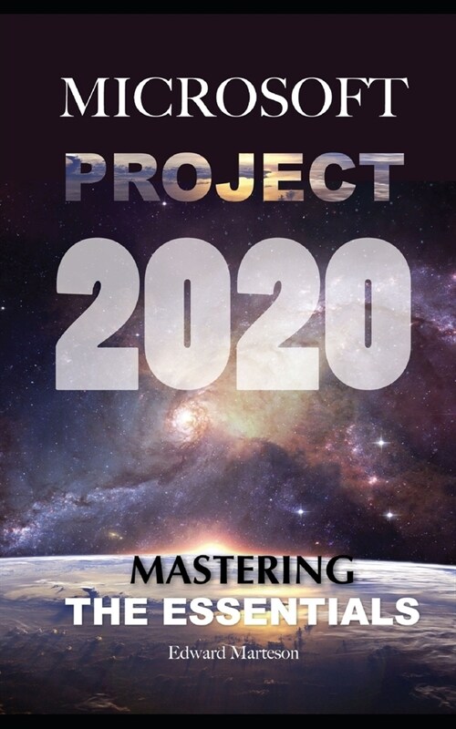 Microsoft Project 2020: Mastering the Essentials (Paperback)