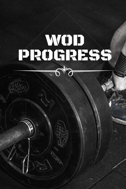 Wod Progress: Train Hard And Note Every WOD. 3 Months (Paperback)