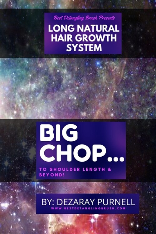 BIG CHOP... To Shoulder Length & Beyond!: Long Natural Hair Growth System (Paperback)