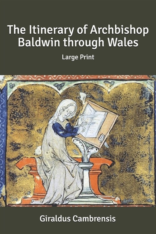 The Itinerary of Archbishop Baldwin through Wales: Large Print (Paperback)