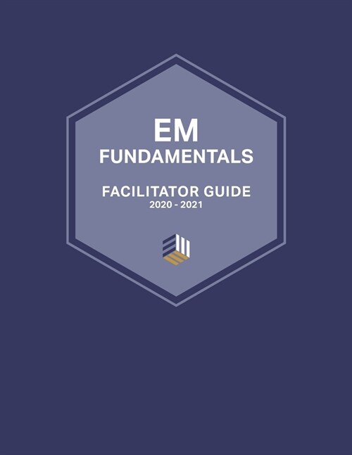 EM Fundamentals Facilitator Guide: Interactive Cases and Assessment Tools for Emergency Medicine Educators (Paperback)