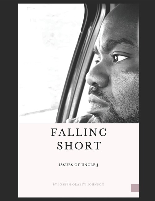 Falling short: Issues of Uncle J (Paperback)